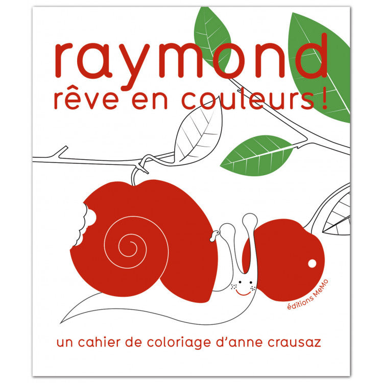 Raymond rêve en couleurs - Cahier de coloriage d'Anne Crausaz