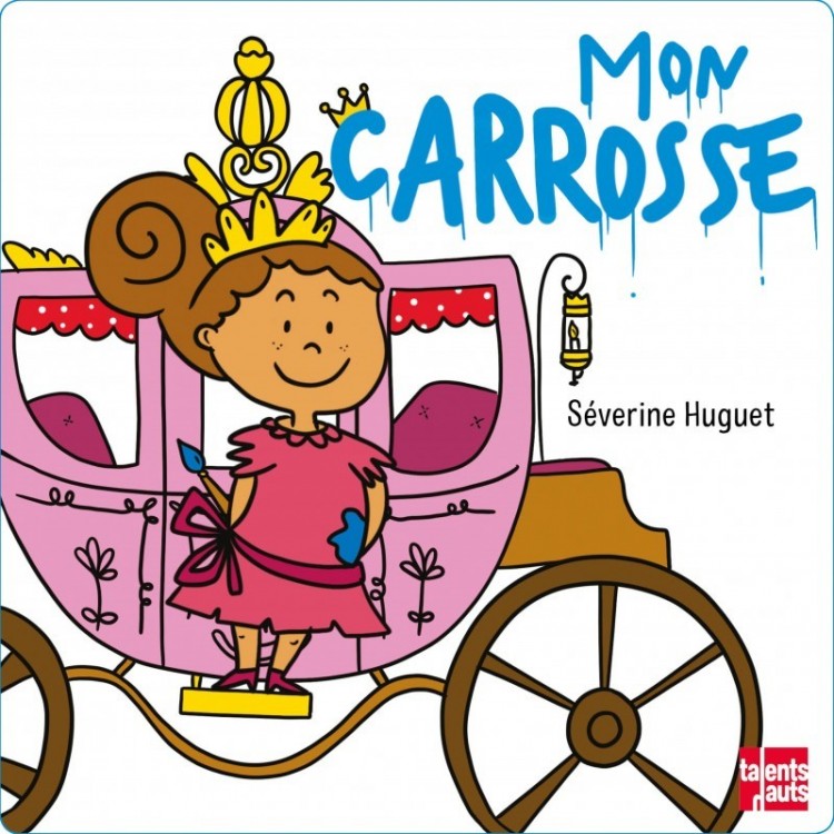 Mon carrosse, de Séverine Huguet