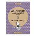 Montessori à la maison 0-3 ans - Je passe à l'acte