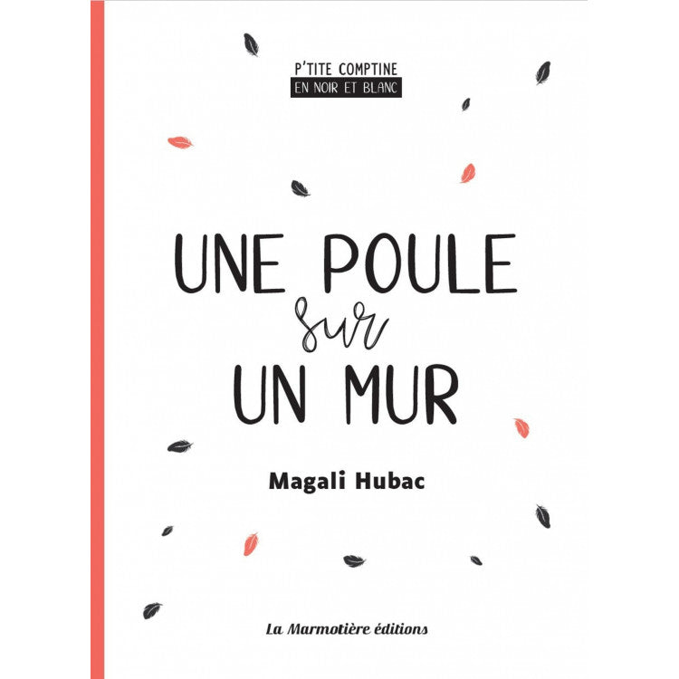 P'tite comptine en noir & blanc - Une poule sur un mur