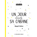 P'tite comptine en noir & blanc - Un jour dans sa cabane