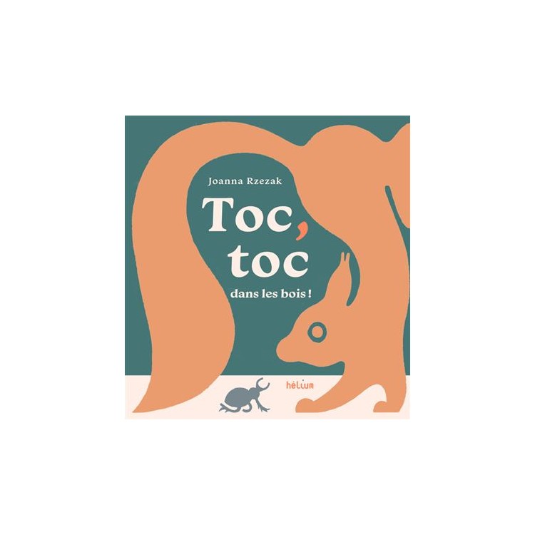Toc, toc dans les bois ! de Joanna Rzezak