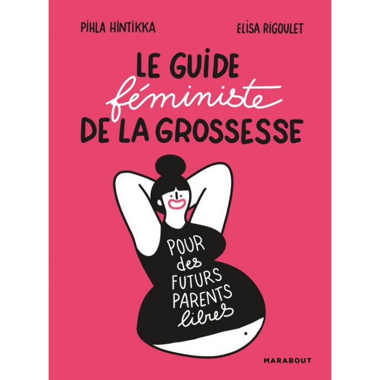 Le guide féministe de la grossesse, pour des futurs parents libres
