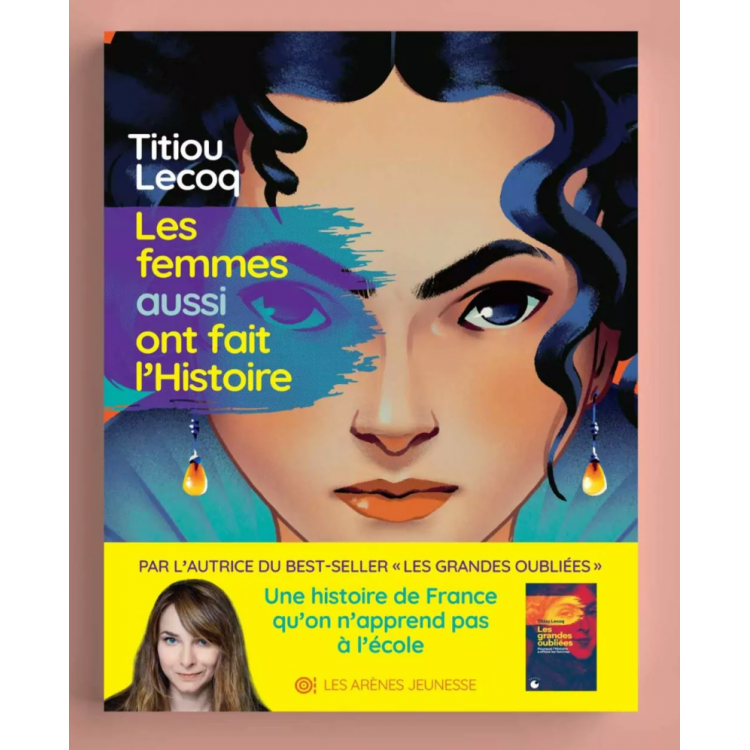 Les femmes aussi ont fait l'Histoire, de Titiou Lecoq
