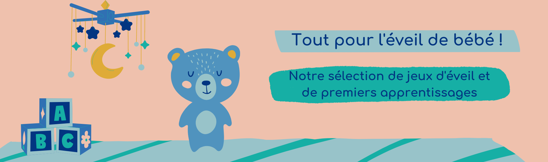 Tout pour l'&eacute;veil de b&eacute;b&eacute;
